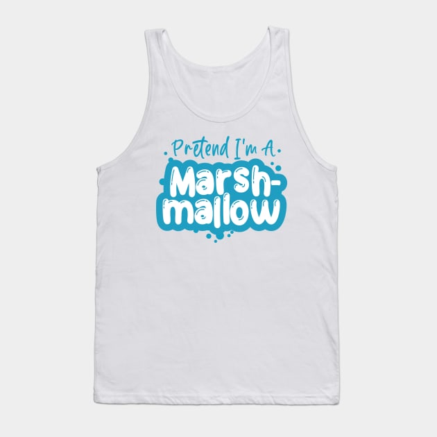 Pretend I'm a Marshmallow - Easy Halloween Costume Tank Top by Graphic Duster